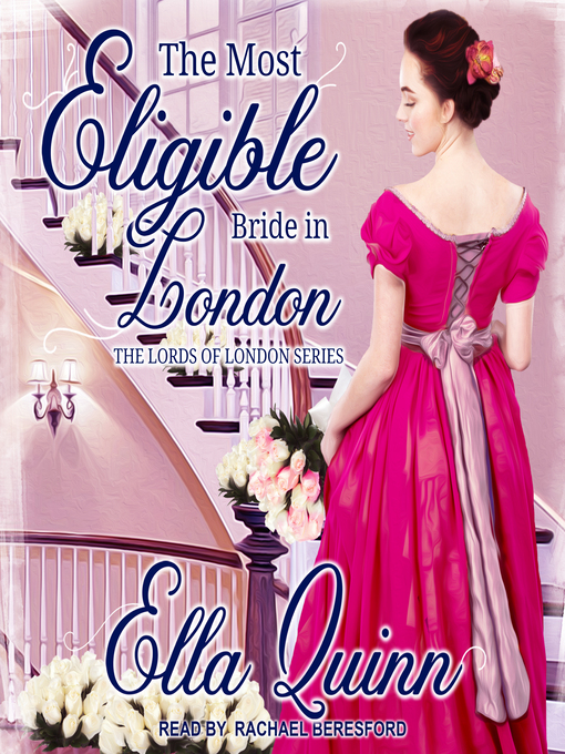 Title details for The Most Eligible Bride in London by Ella Quinn - Available